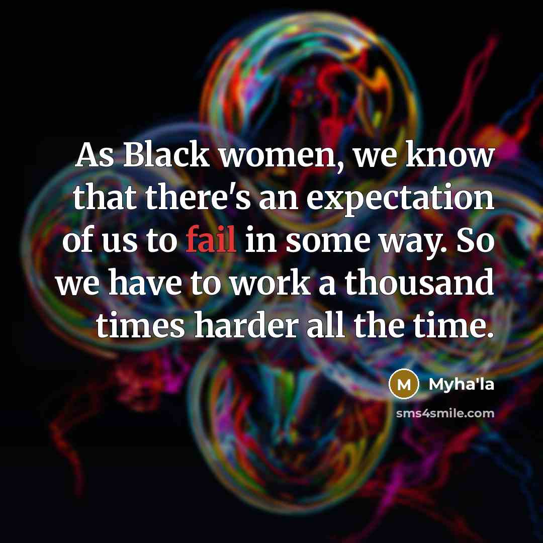 “As Black women, we know that there's an expectation of…” quote by Myha'la