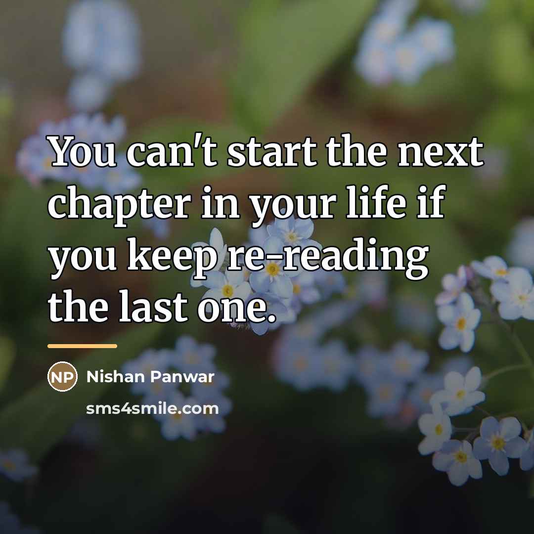 “You can't start the next chapter in your life if…” quote by Nishan Panwar