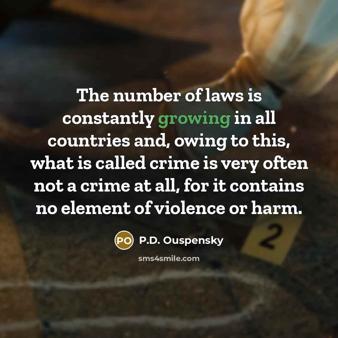 “The number of laws is constantly growing in all countries…” quote by P.D. Ouspensky