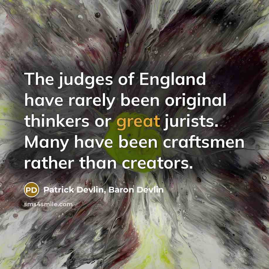 “The judges of England have rarely been original thinkers or…” quote by Patrick Devlin, Baron Devlin