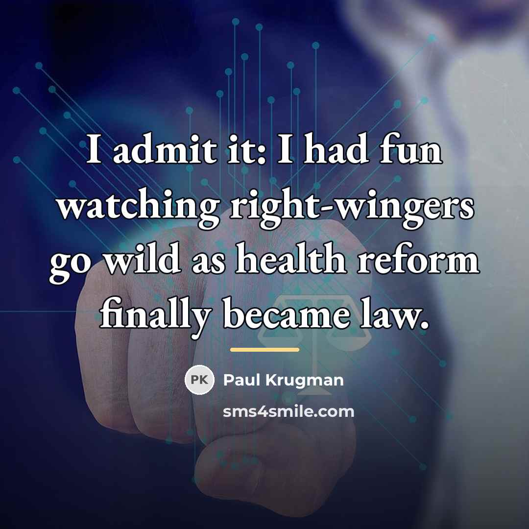 “I admit it: I had fun watching right-wingers go wild…” quote by Paul Krugman