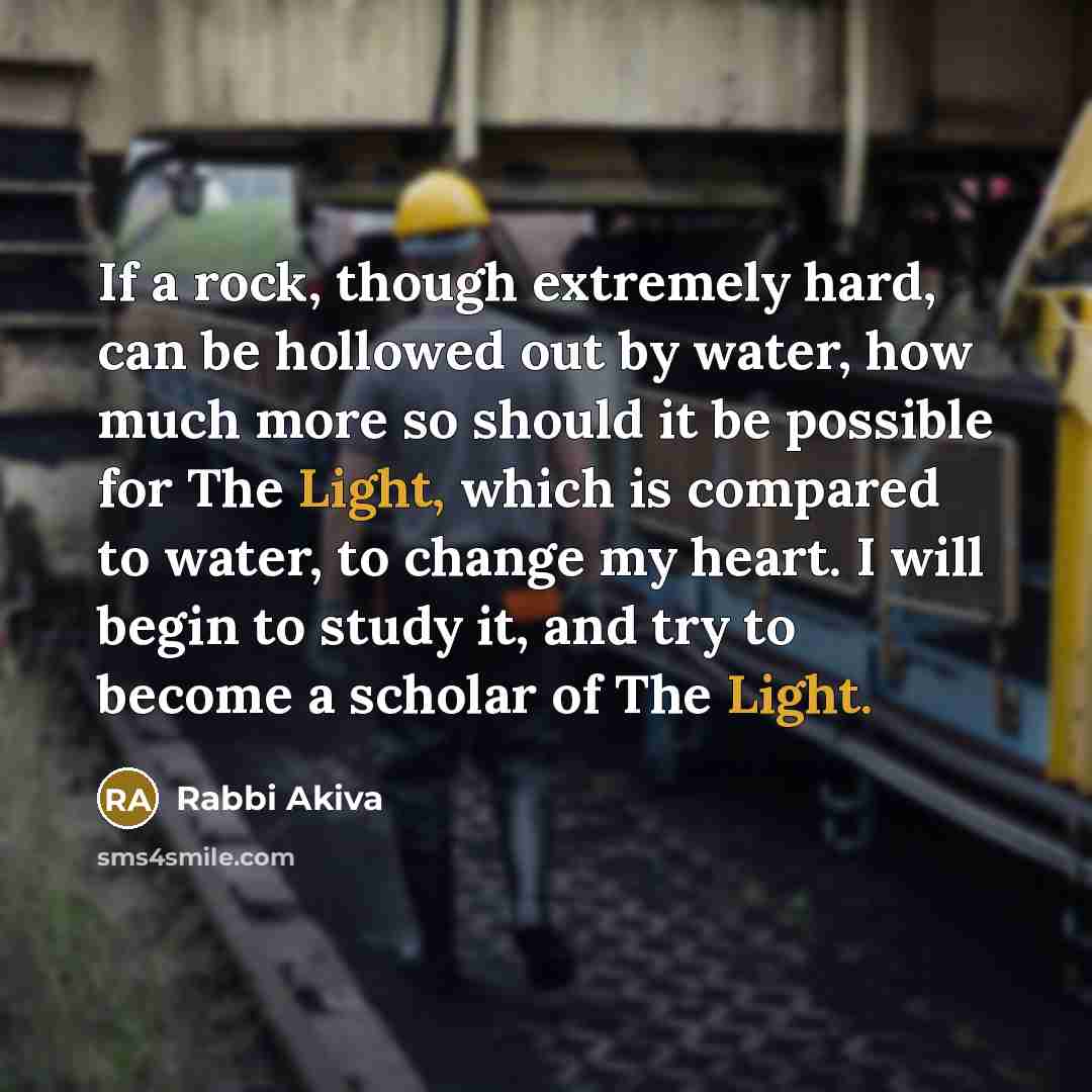 “If a rock, though extremely hard, can be hollowed out…” quote by Rabbi Akiva