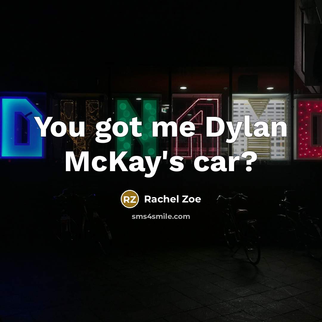 “You got me Dylan McKay's car?” quote by Rachel Zoe