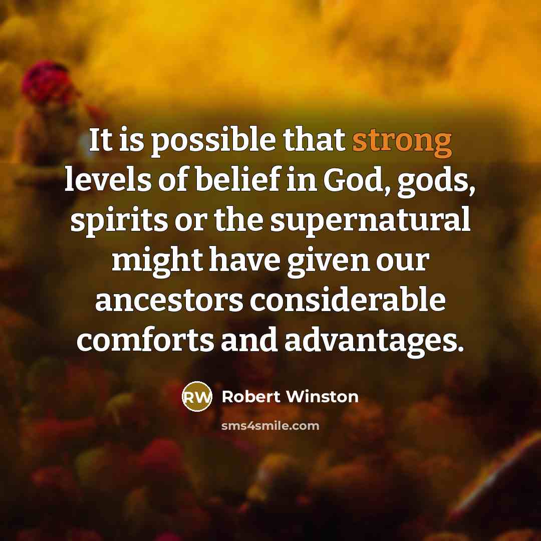 “It is possible that strong levels of belief in God,…” quote by Robert Winston