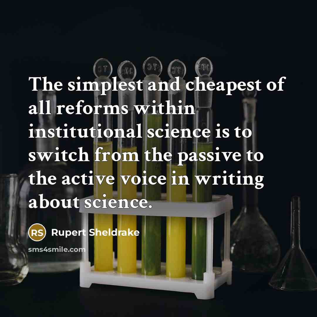 “The simplest and cheapest of all reforms within institutional science…” quote by Rupert Sheldrake