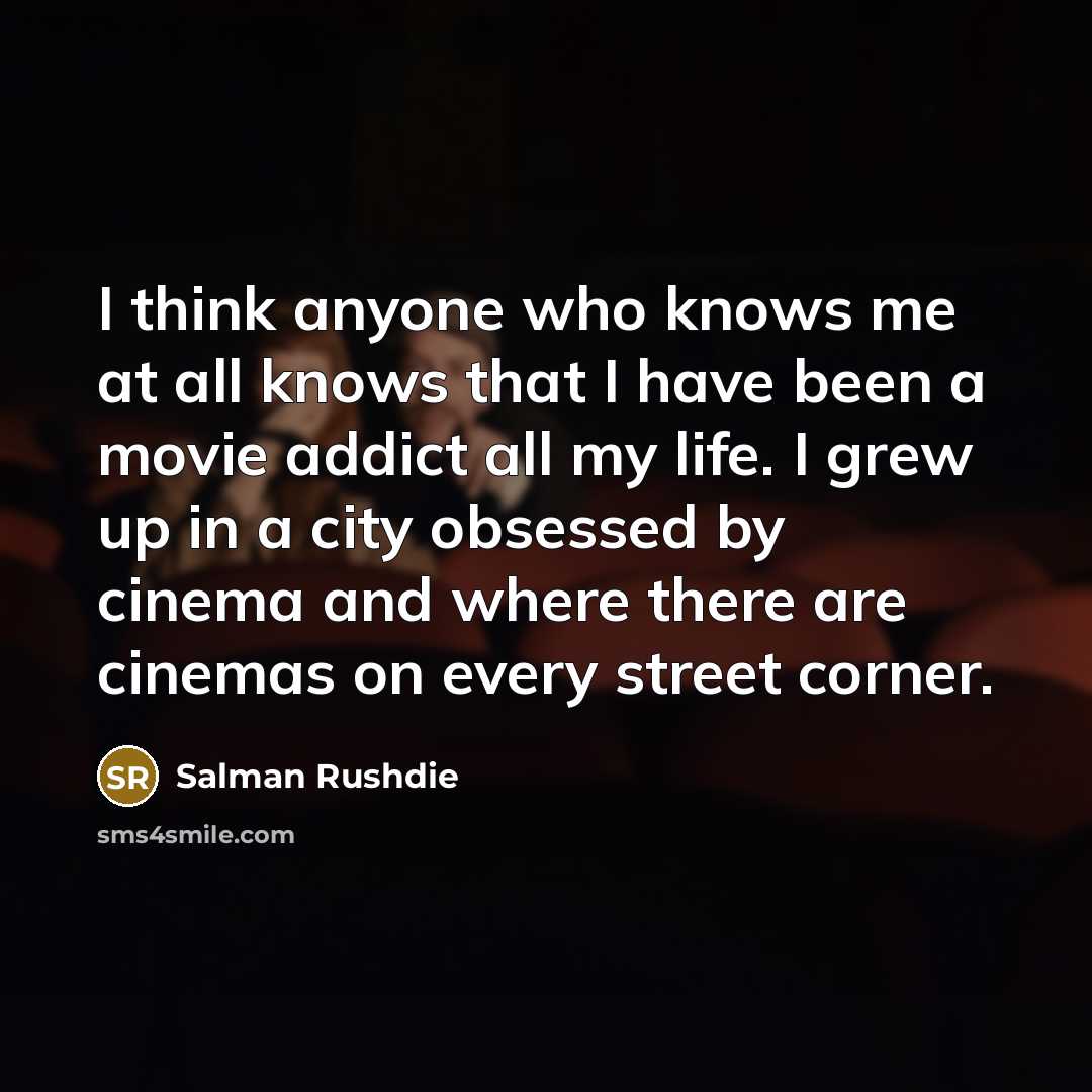 “I think anyone who knows me at all knows that…” quote by Salman Rushdie