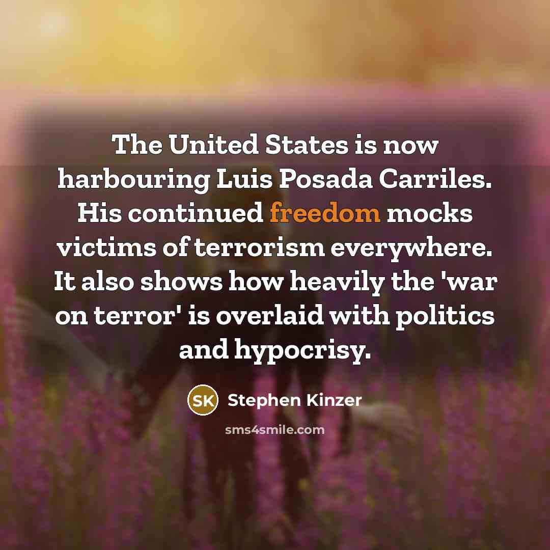 “The United States is now harbouring Luis Posada Carriles. His…” quote by Stephen Kinzer