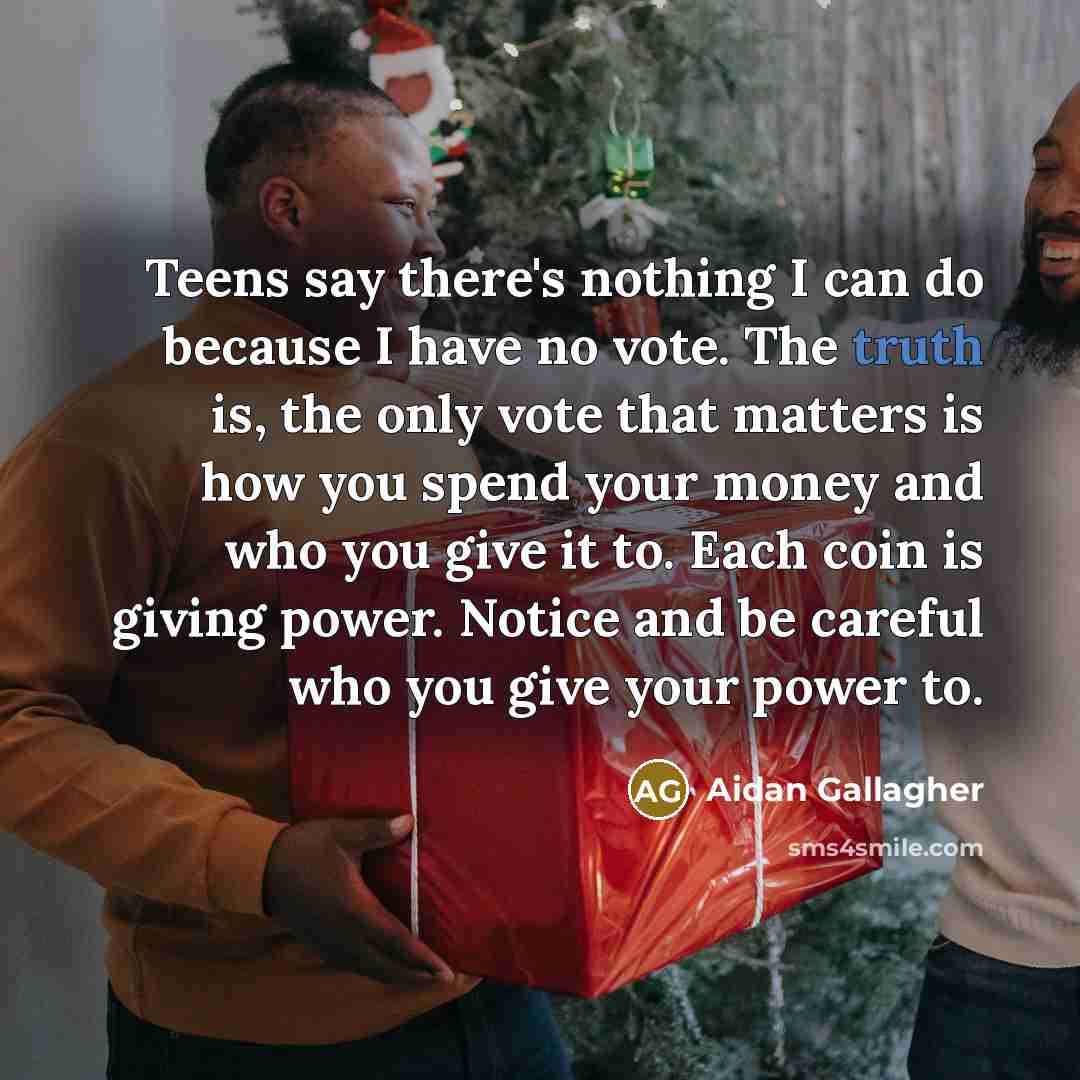 “Teens say there's nothing I can do because I have…” quote by Aidan Gallagher