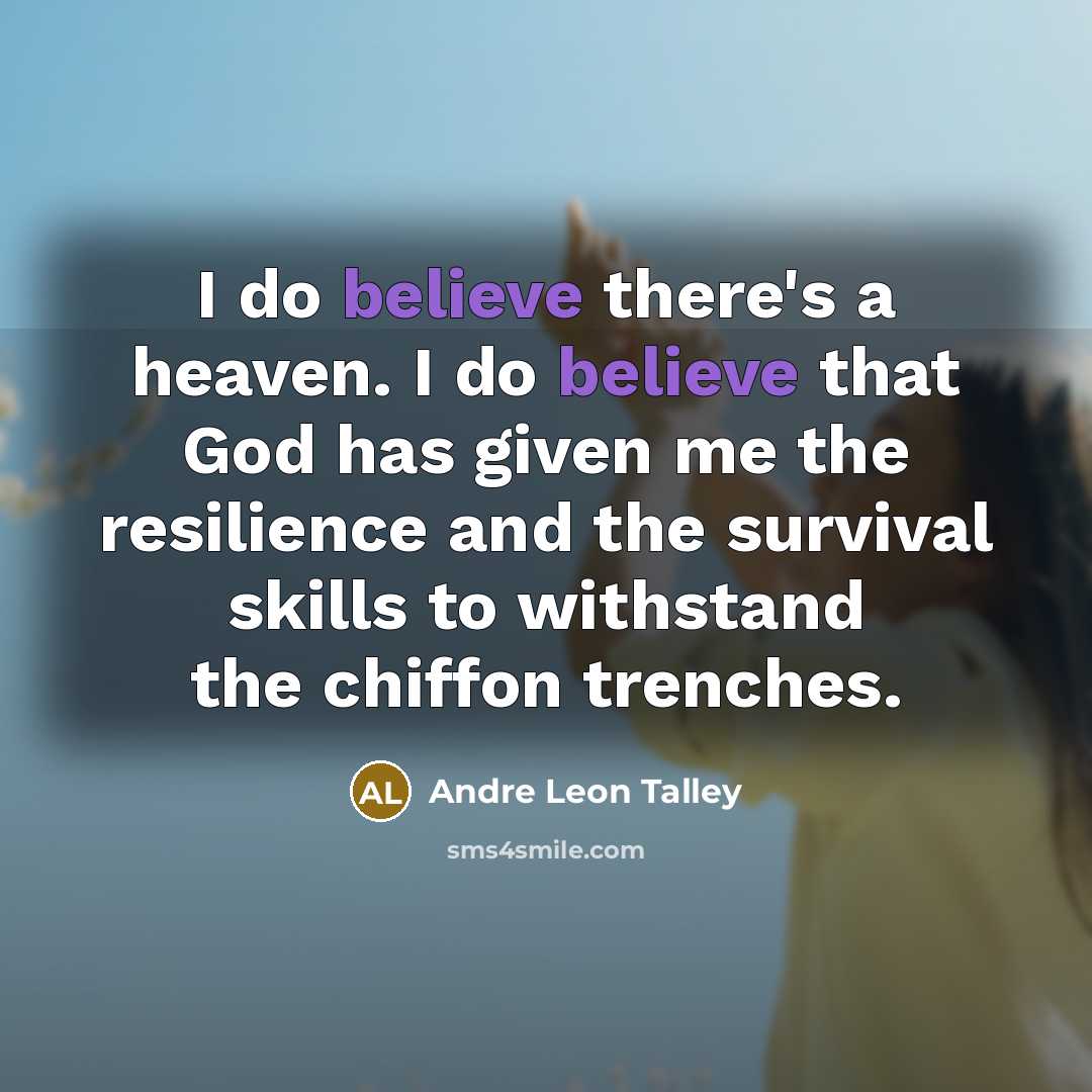 “I do believe there's a heaven. I do believe that…” quote by Andre Leon Talley
