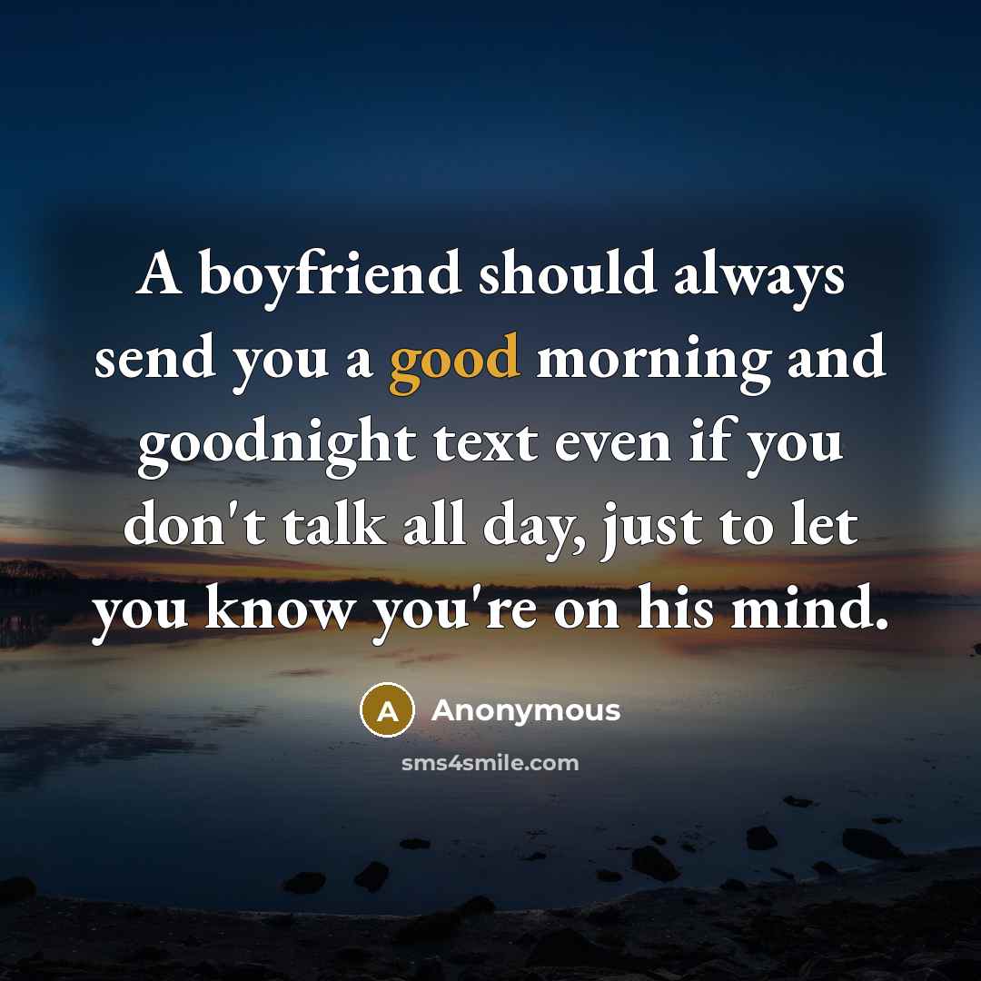 “A boyfriend should always send you a good morning and…” quote by Anonymous