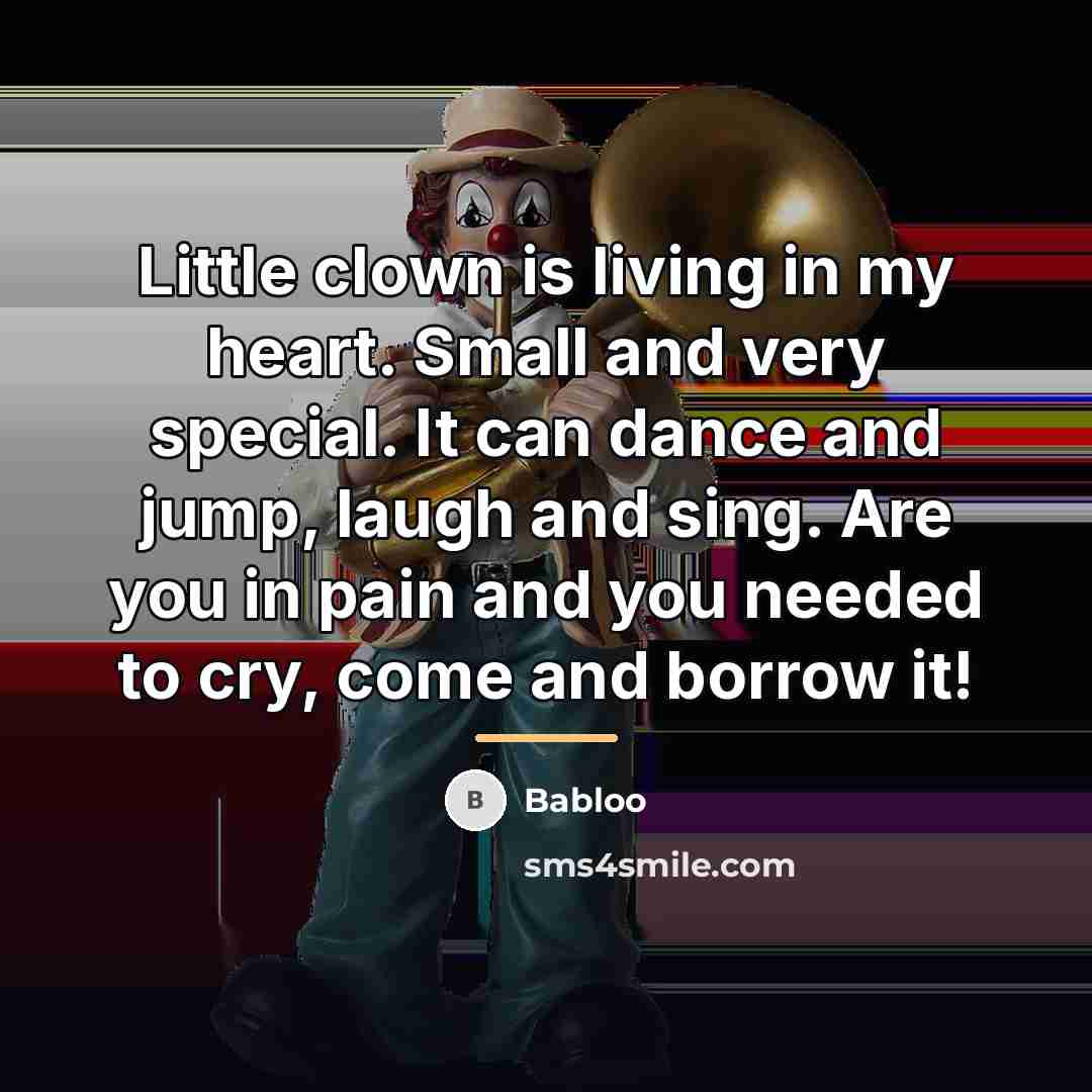 “Little clown is living in my heart. Small and very…” quote by Babloo