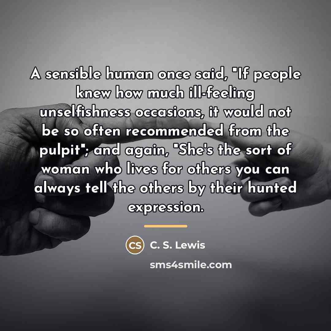 “A sensible human once said, "If people knew how much…” quote by C. S. Lewis