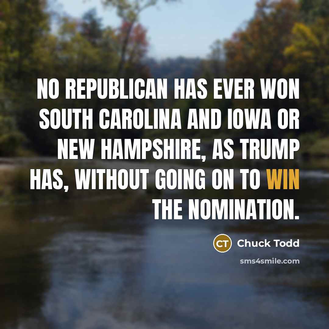“No Republican has ever won South Carolina and Iowa or…” quote by Chuck Todd