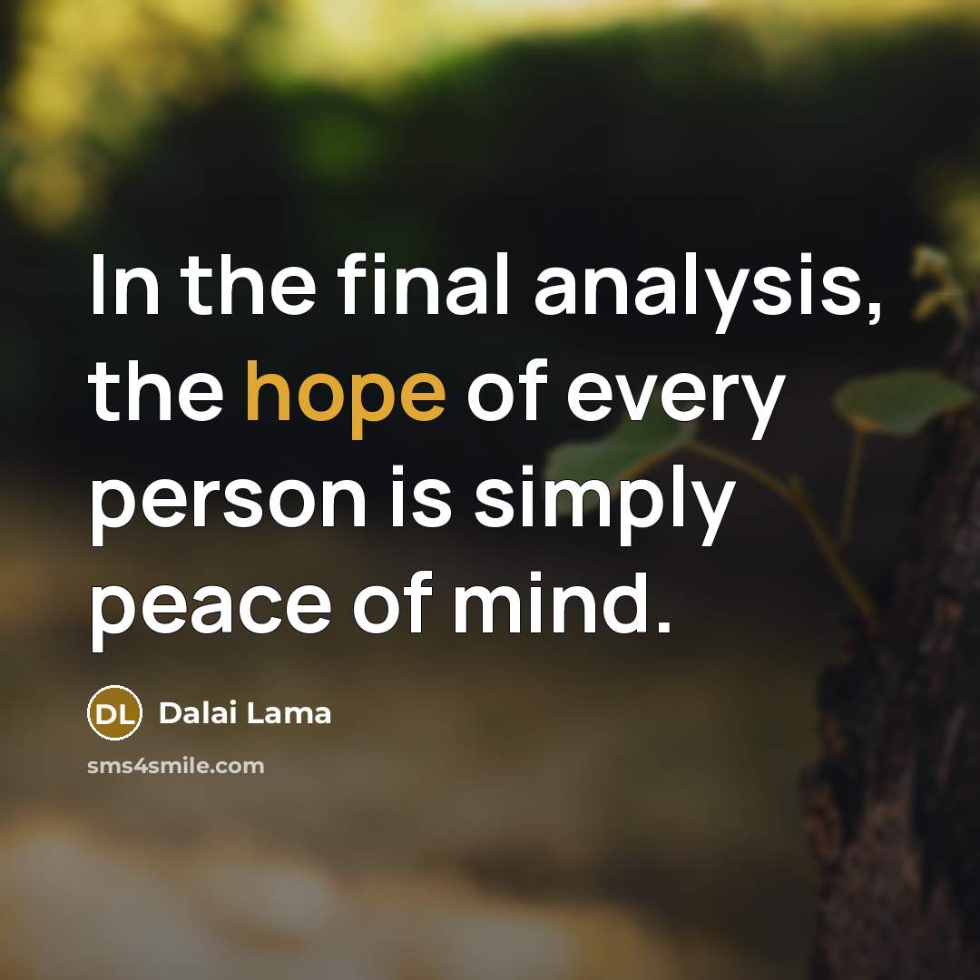 “In the final analysis, the hope of every person is…” quote by Dalai Lama