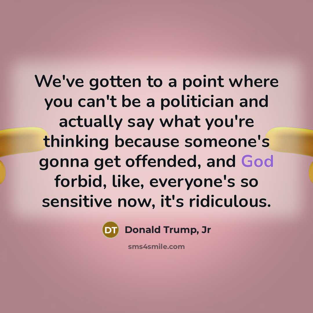 “We've gotten to a point where you can't be a…” quote by Donald Trump, Jr