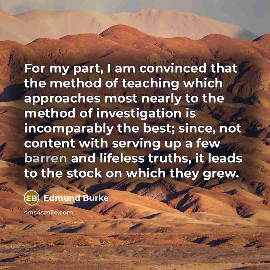 “For my part, I am convinced that the method of…” quote by Edmund Burke