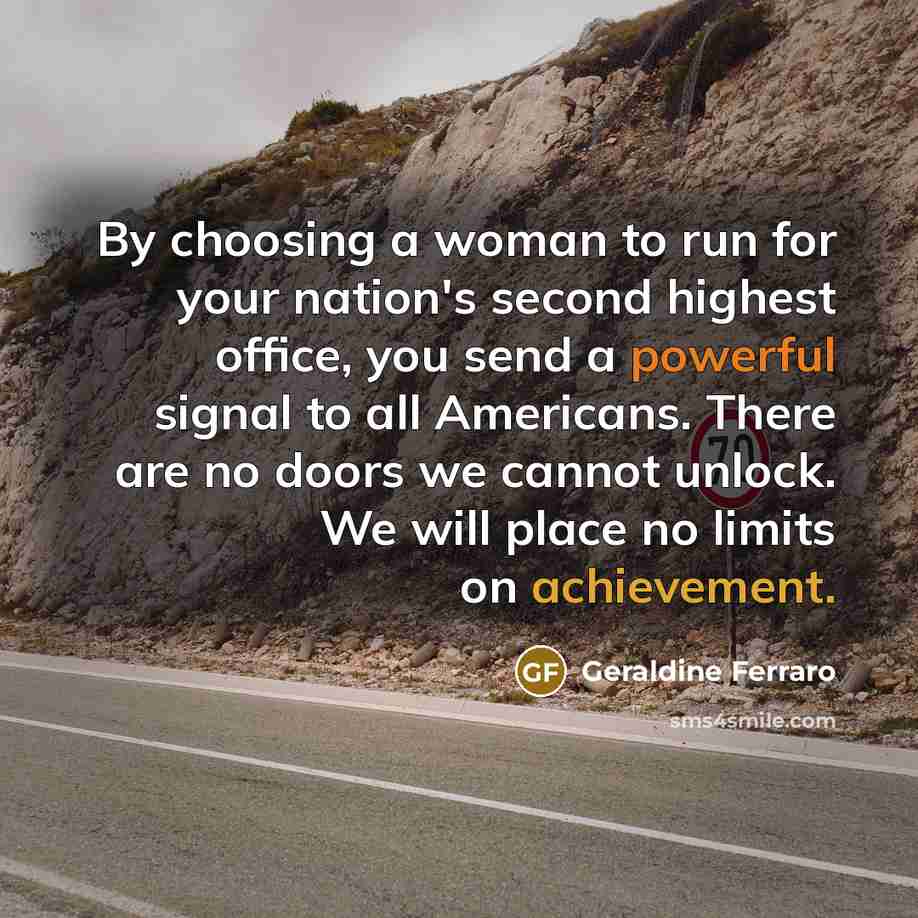 “By choosing a woman to run for your nation's second…” quote by Geraldine Ferraro