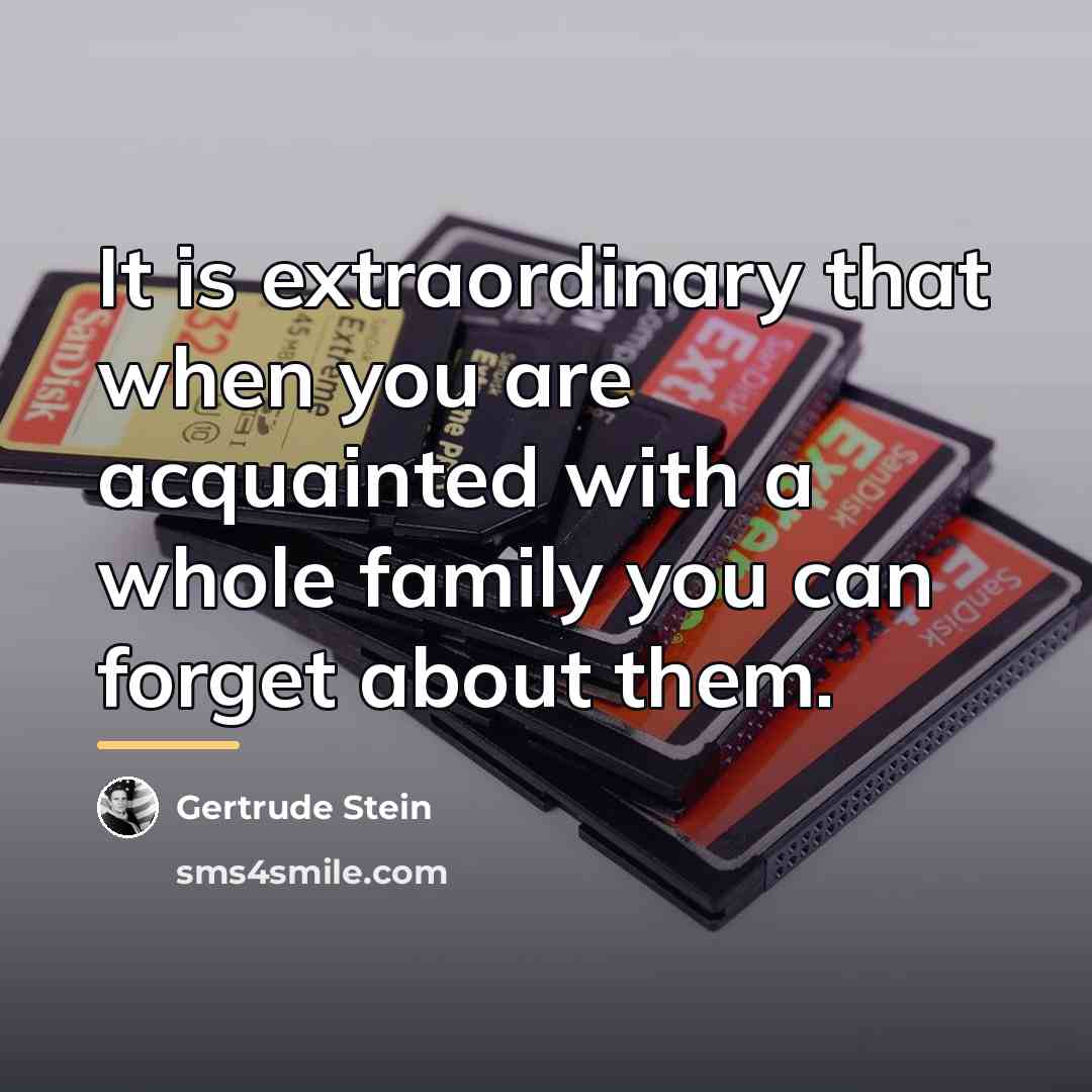 “It is extraordinary that when you are acquainted with a…” quote by Gertrude Stein