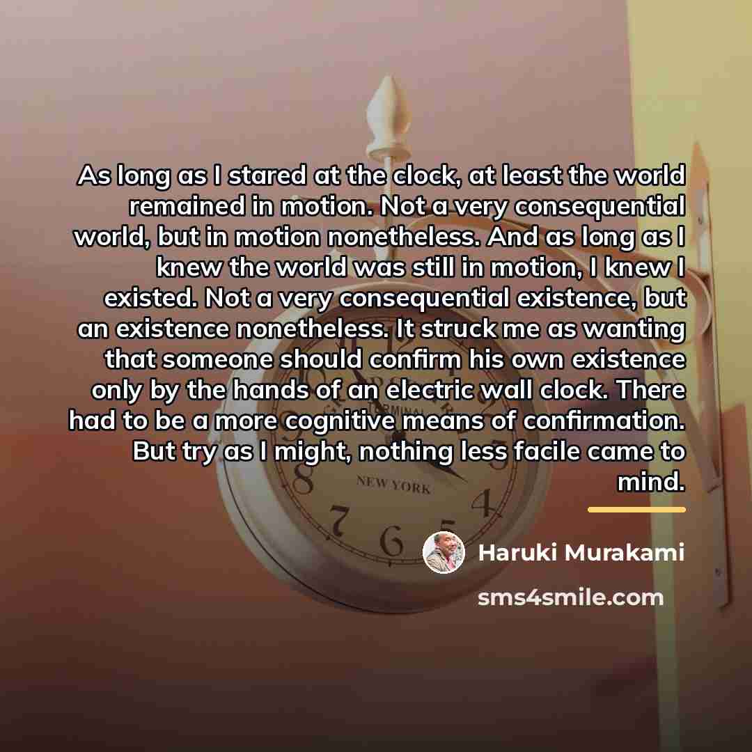 “As long as I stared at the clock, at least…” quote by Haruki Murakami