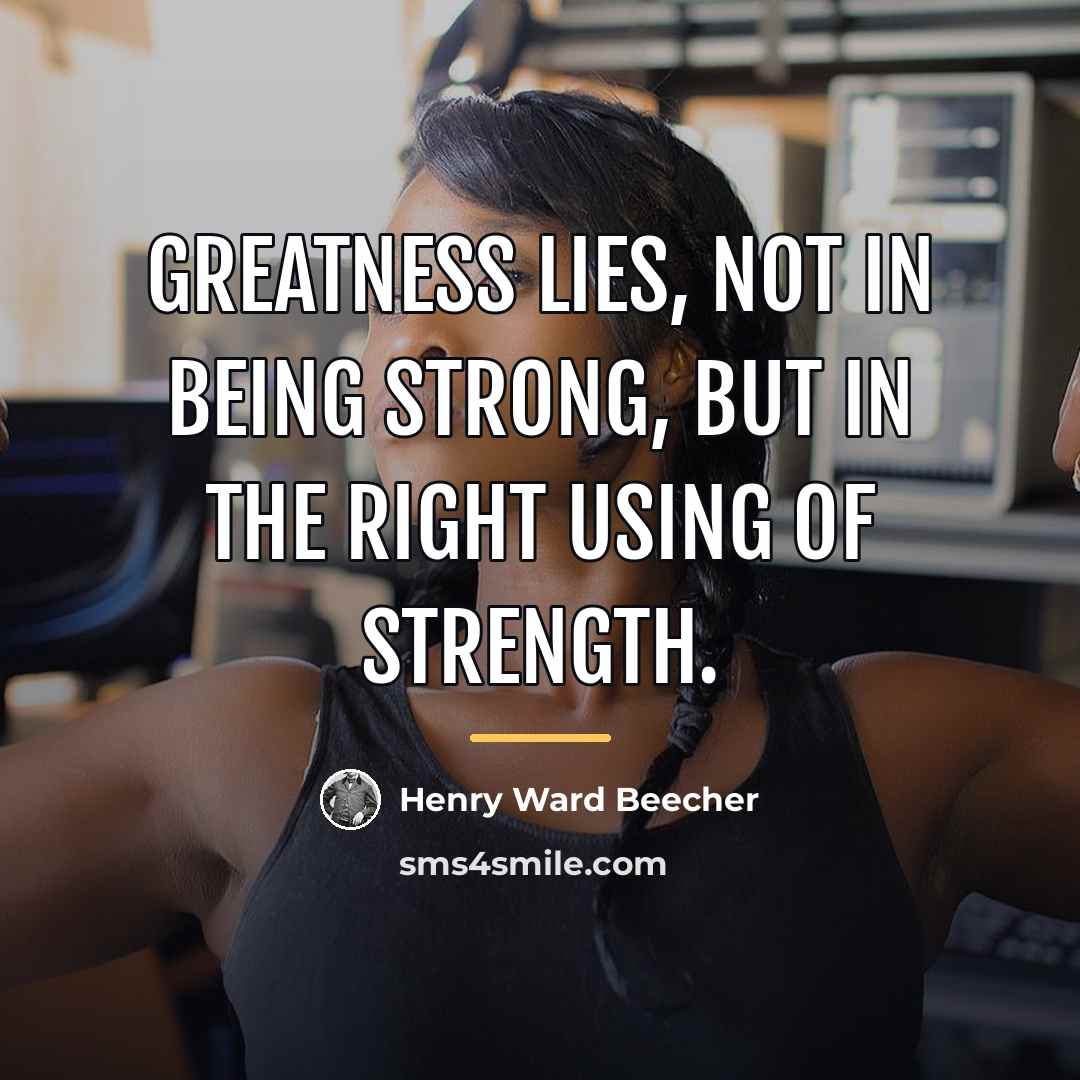 “Greatness lies, not in being strong, but in the right…” quote by Henry Ward Beecher
