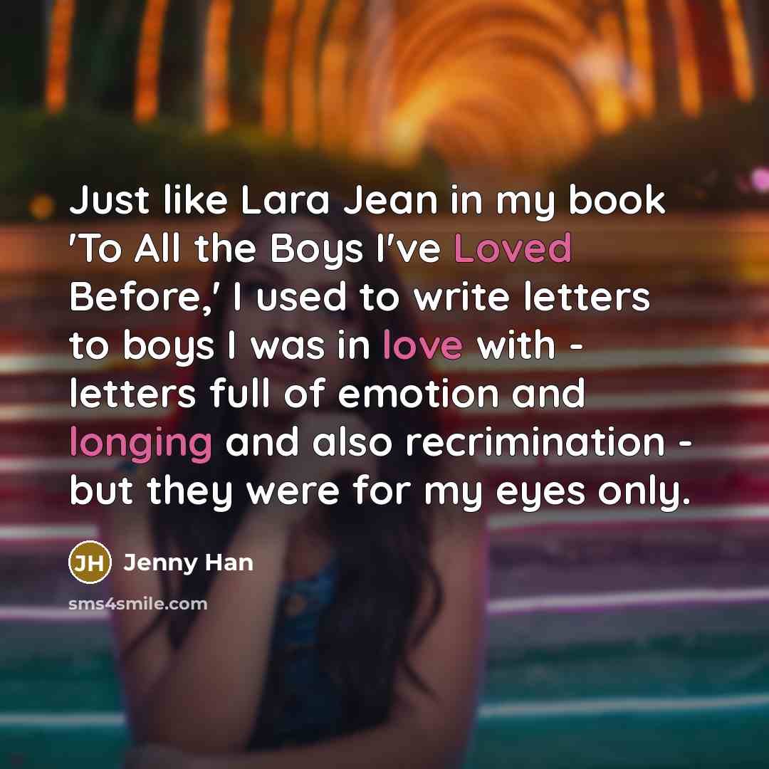 “Just like Lara Jean in my book 'To All the…” quote by Jenny Han