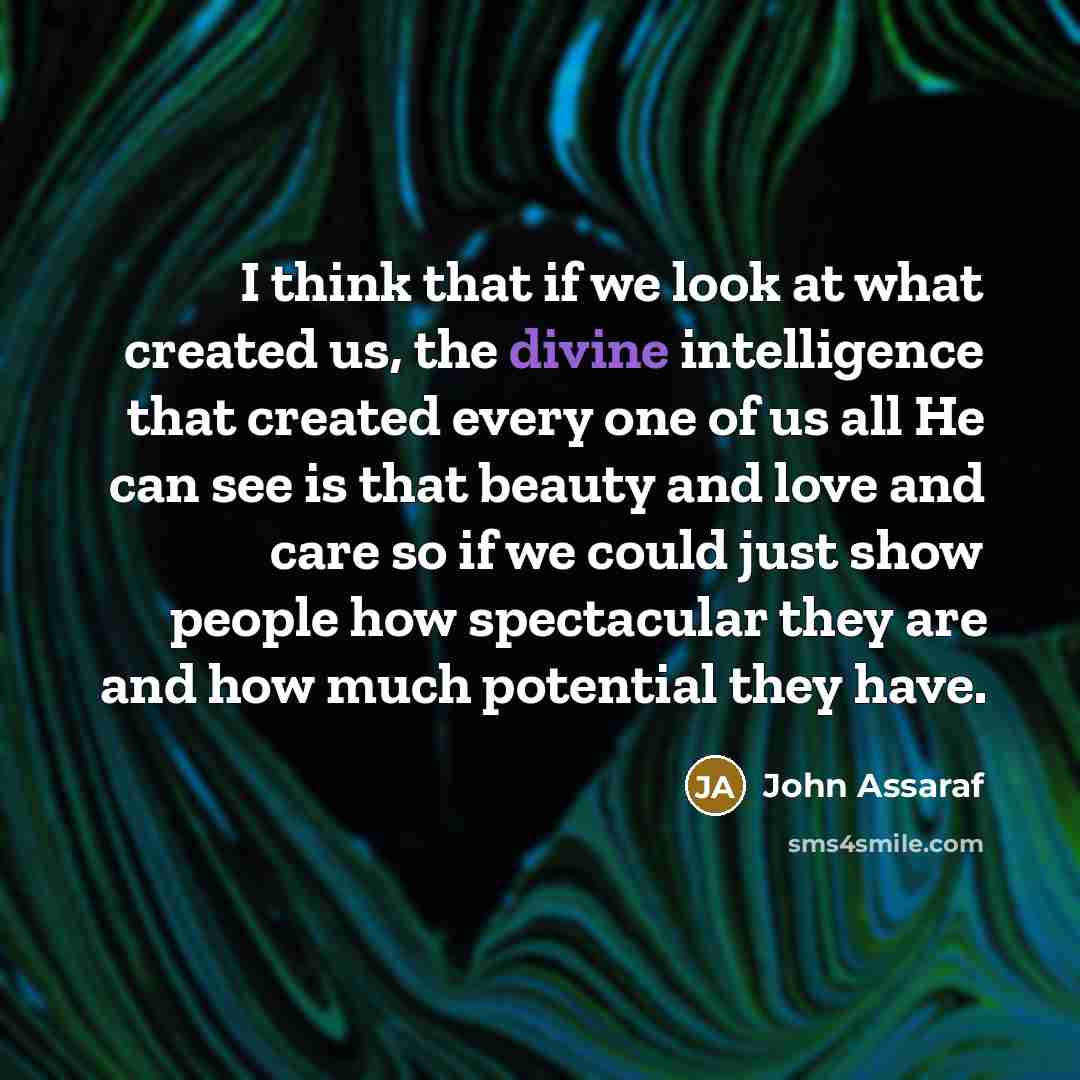 “I think that if we look at what created us,…” quote by John Assaraf