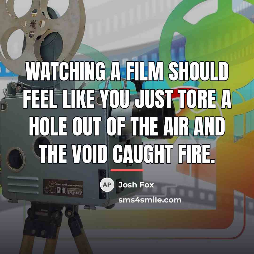 “Watching a film should feel like you just tore a…” quote by Josh Fox