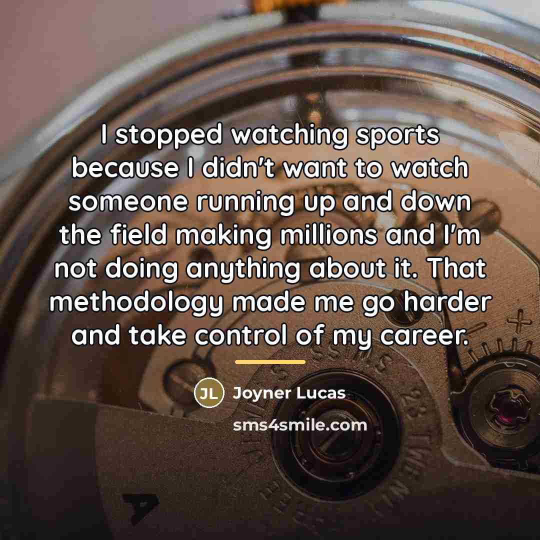 “I stopped watching sports because I didn't want to watch…” quote by Joyner Lucas
