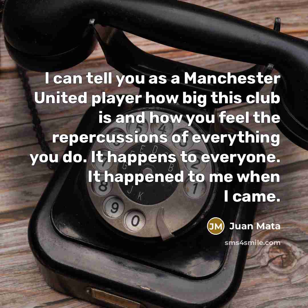 “I can tell you as a Manchester United player how…” quote by Juan Mata