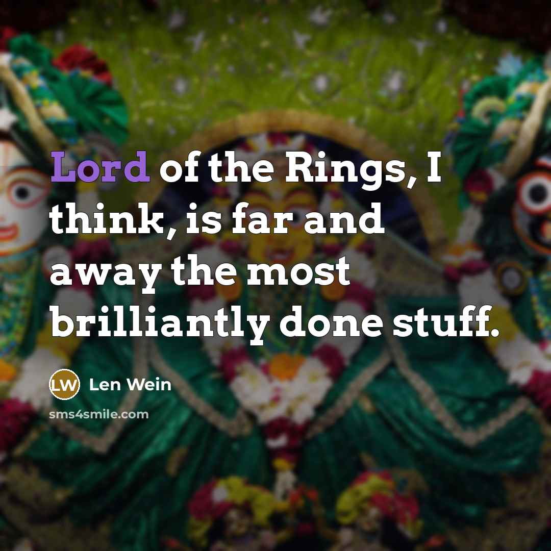 “Lord of the Rings, I think, is far and away…” quote by Len Wein
