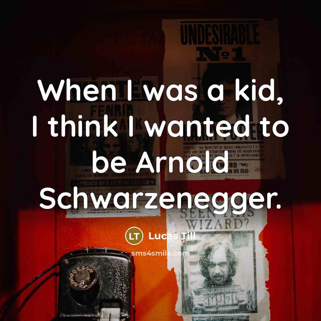 “When I was a kid, I think I wanted to…” quote by Lucas Till