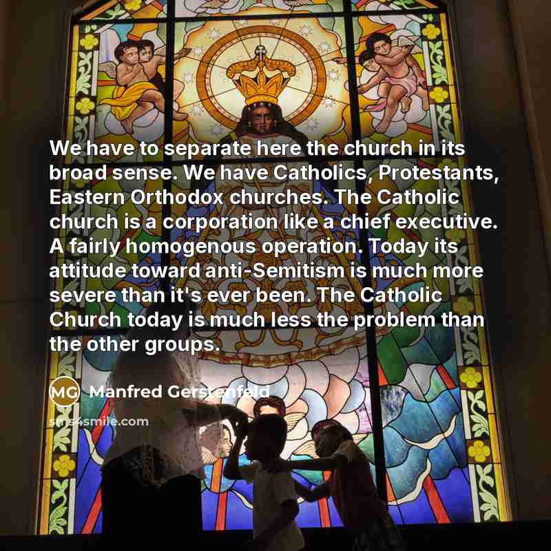 “We have to separate here the church in its broad…” quote by Manfred Gerstenfeld
