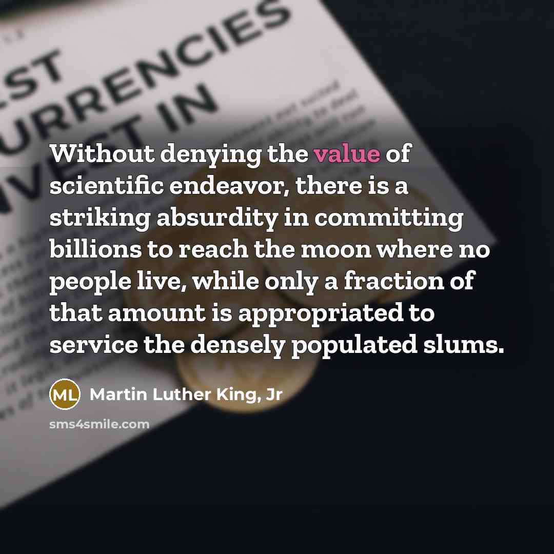 “Without denying the value of scientific endeavor, there is a…” quote by Martin Luther King, Jr