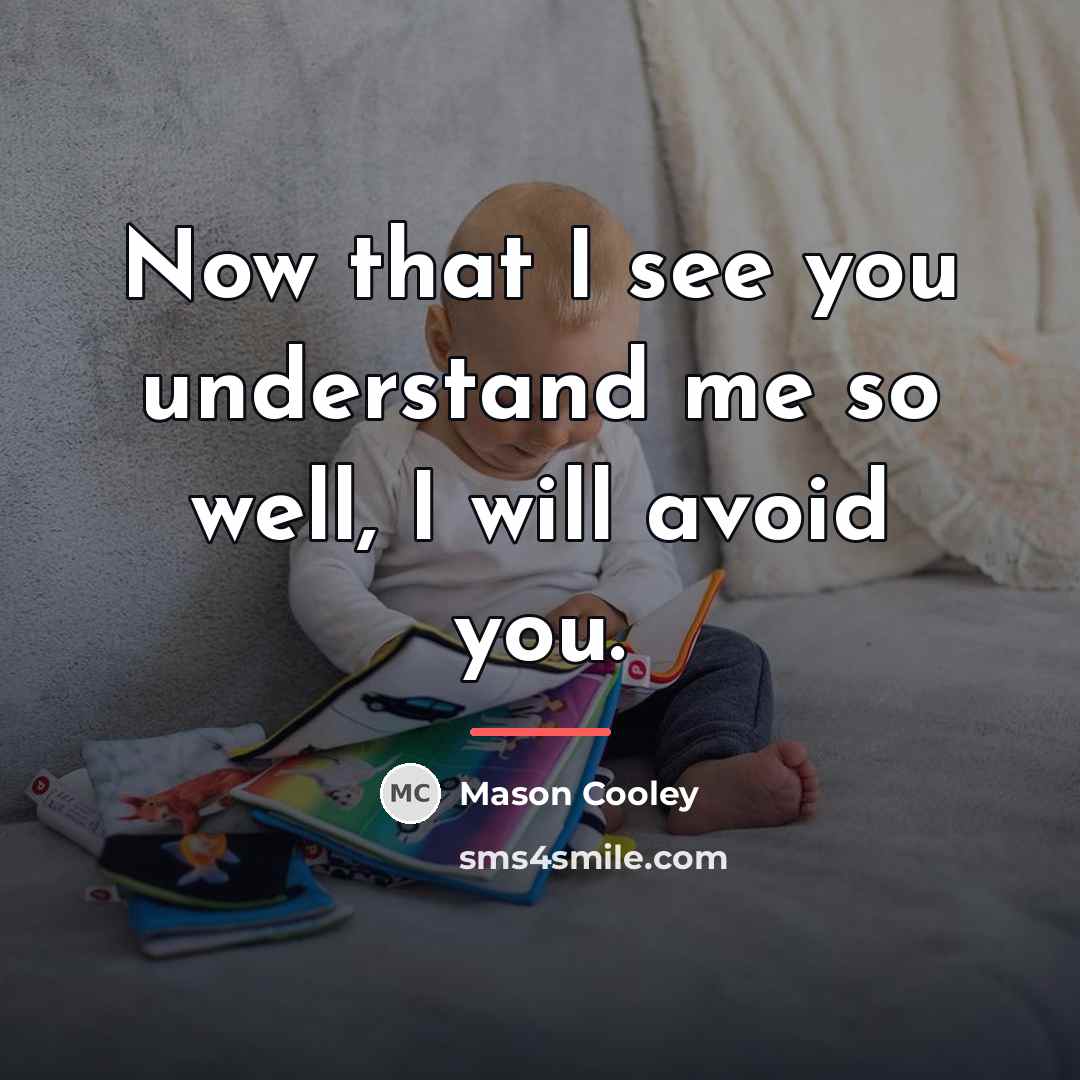 “Now that I see you understand me so well, I…” quote by Mason Cooley