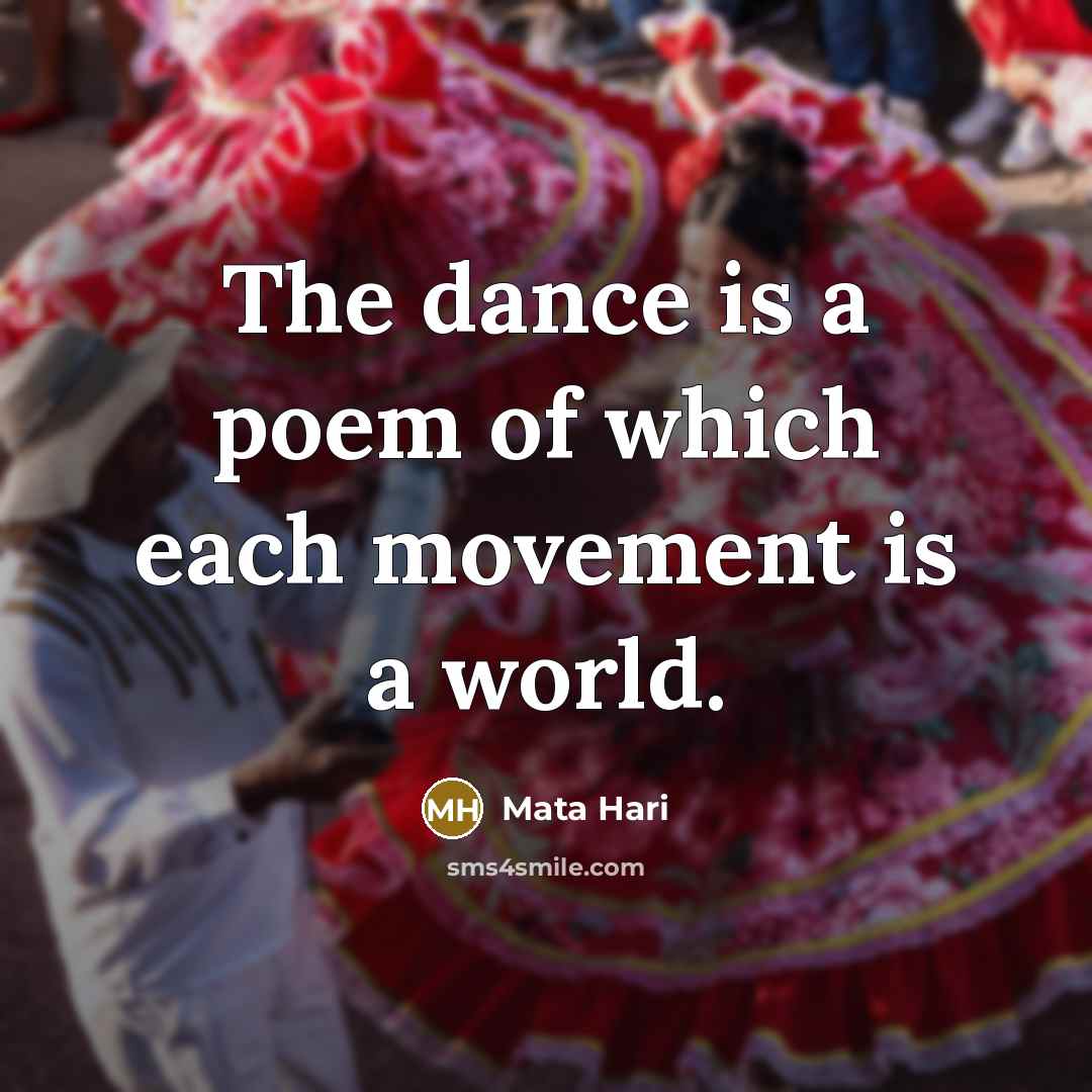 “The dance is a poem of which each movement is…” quote by Mata Hari