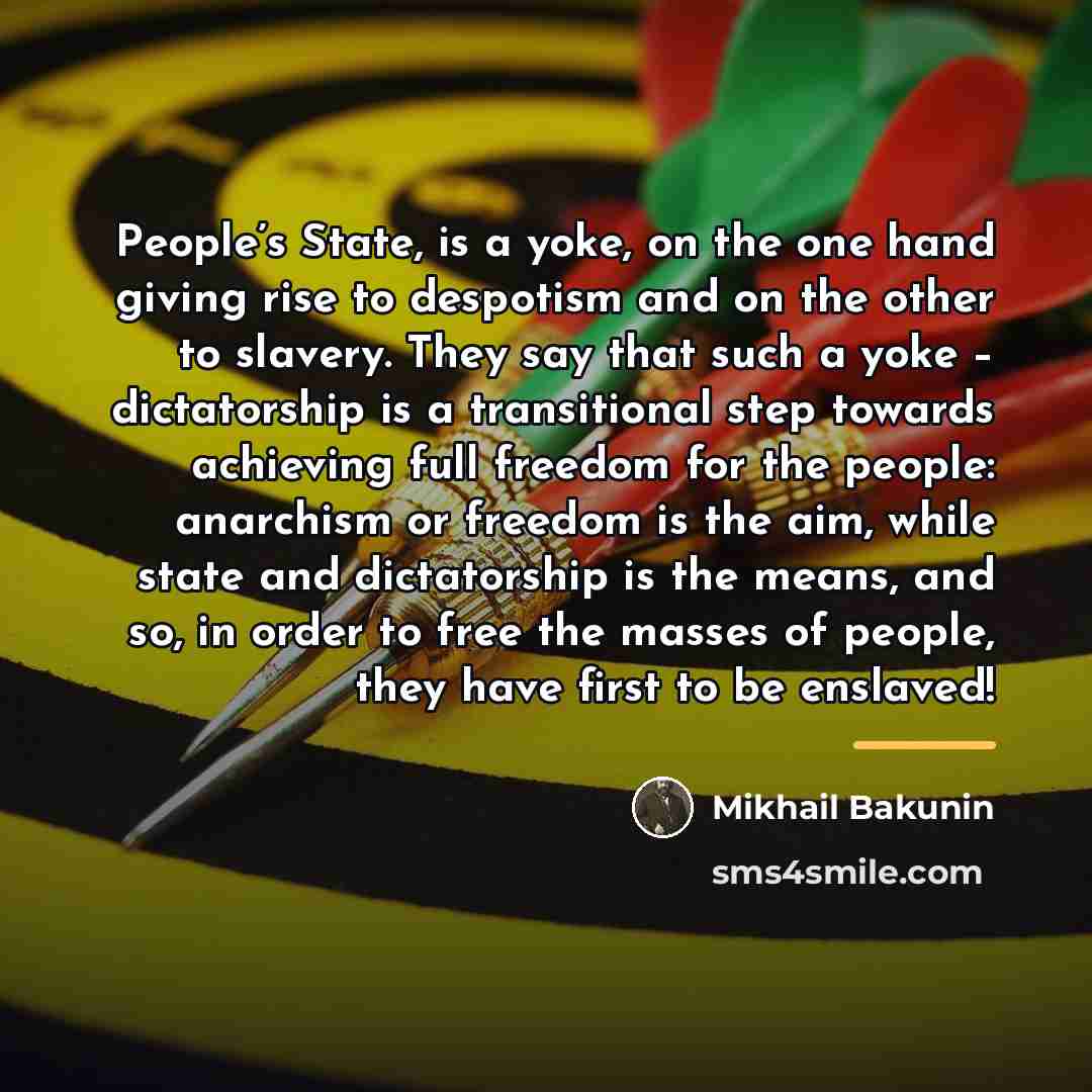 “People’s State, is a yoke, on the one hand giving…” quote by Mikhail Bakunin