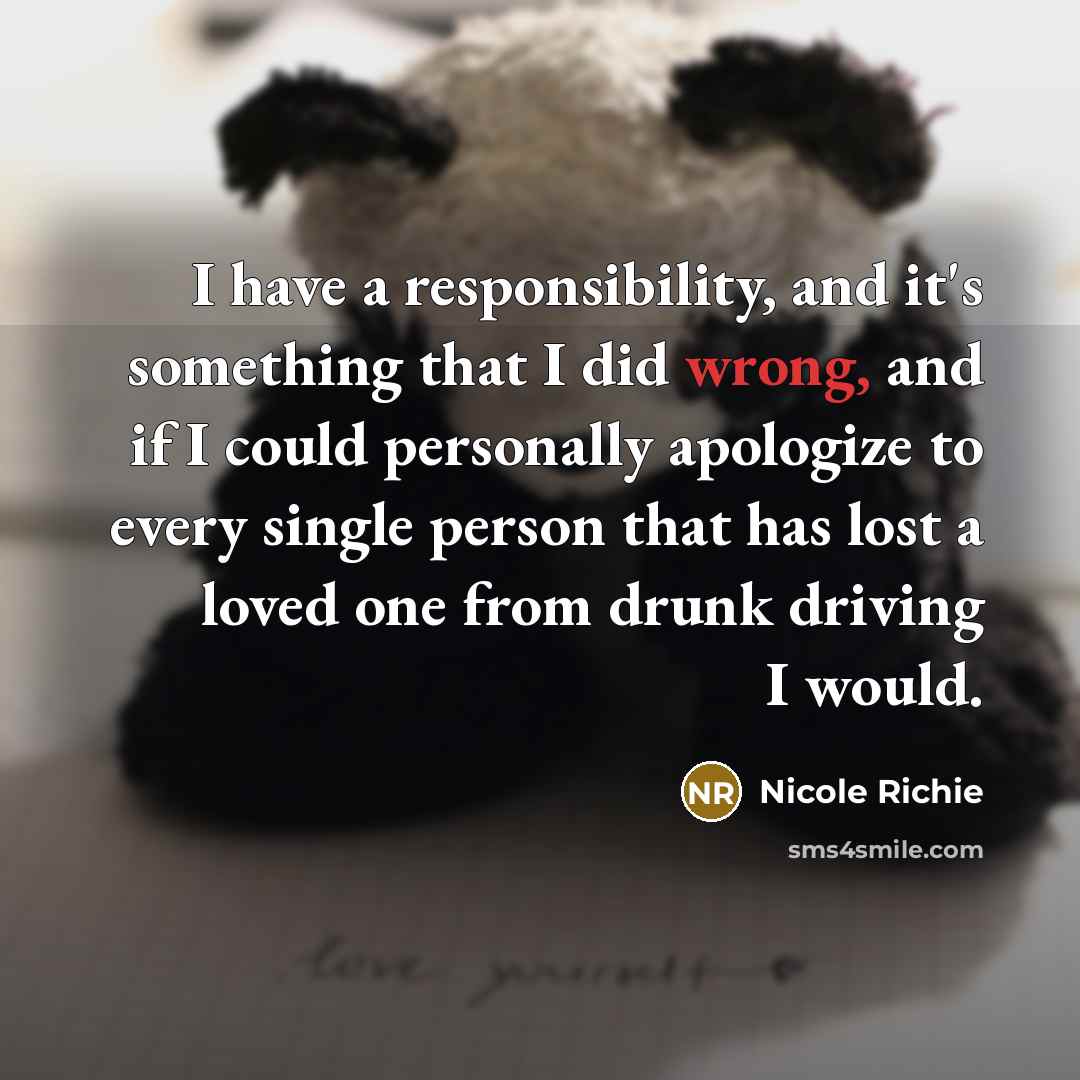 “I have a responsibility, and it's something that I did…” quote by Nicole Richie