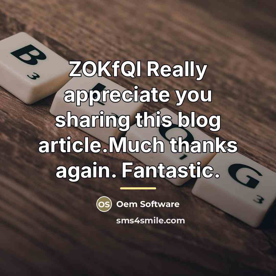 “ZOKfQI Really appreciate you sharing this blog article.Much thanks again.…” quote by Oem Software