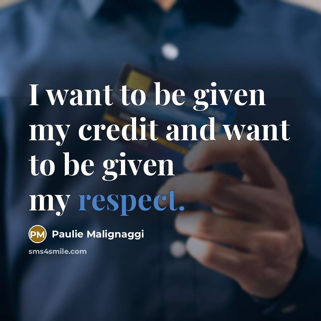 “I want to be given my credit and want to…” quote by Paulie Malignaggi