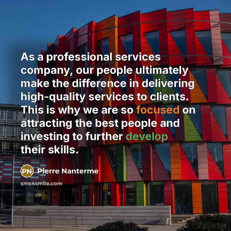 “As a professional services company, our people ultimately make the…” quote by Pierre Nanterme