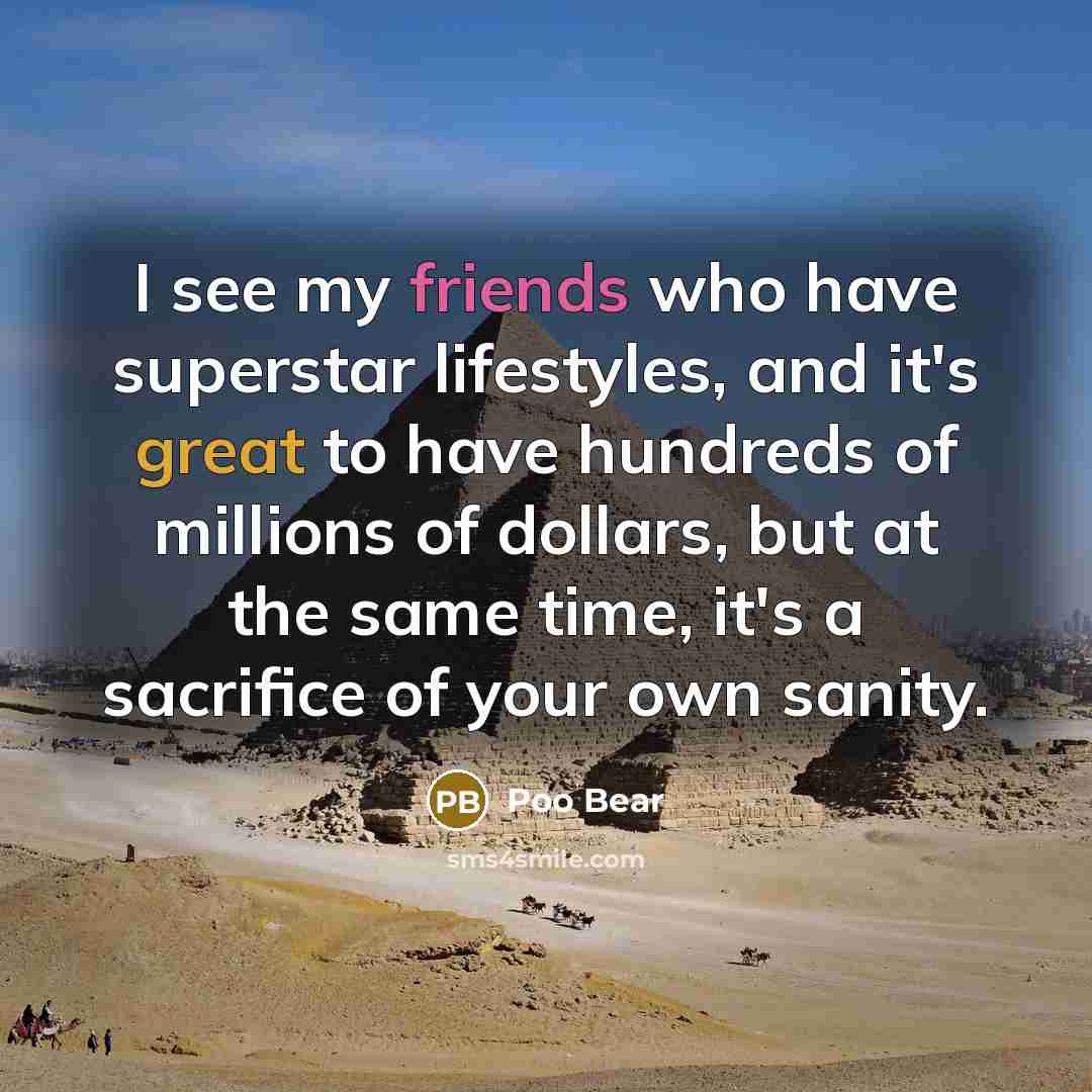 “I see my friends who have superstar lifestyles, and it's…” quote by Poo Bear