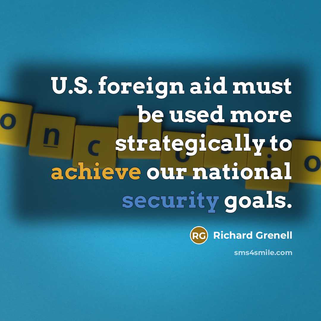 “U.S. foreign aid must be used more strategically to achieve…” quote by Richard Grenell