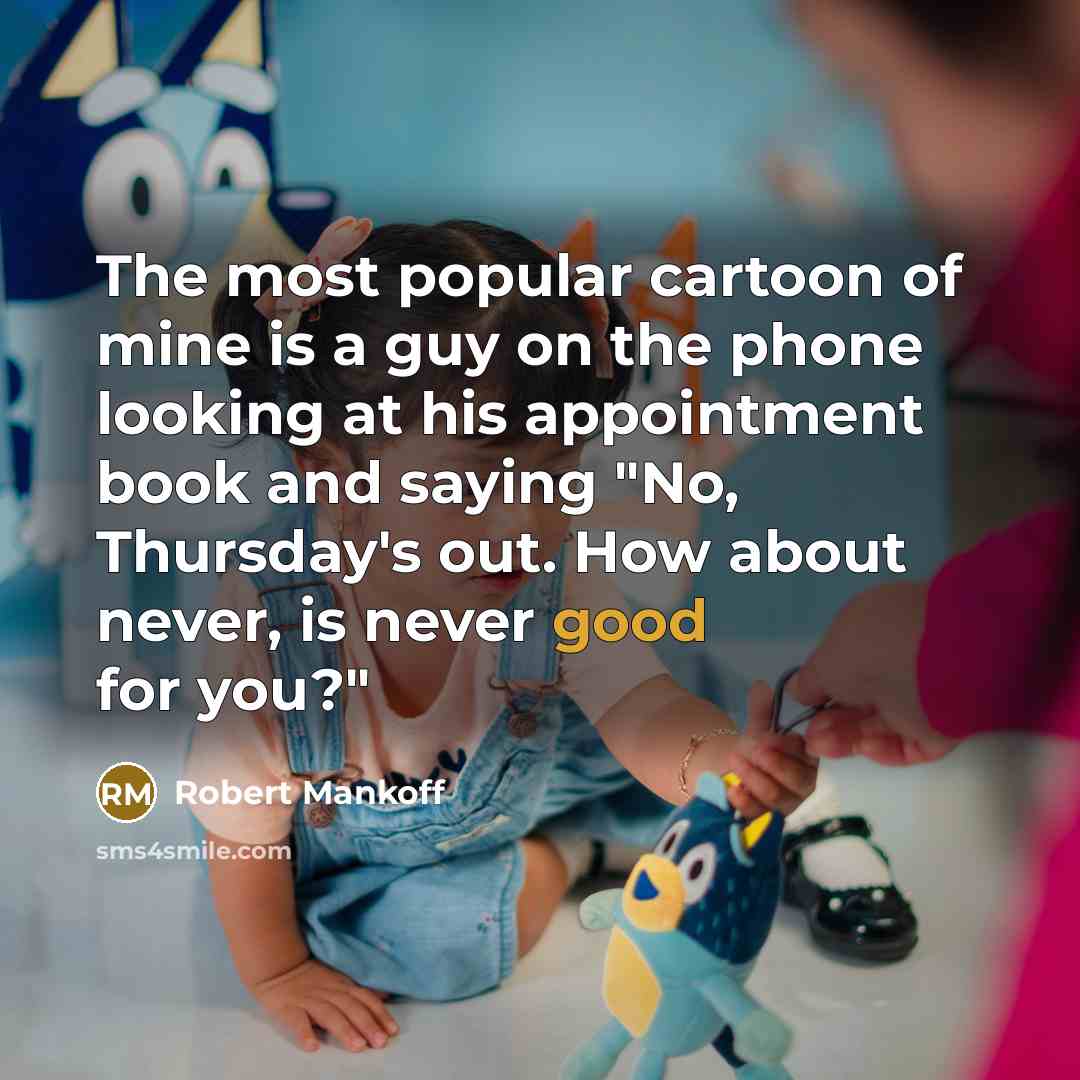 “The most popular cartoon of mine is a guy on…” quote by Robert Mankoff
