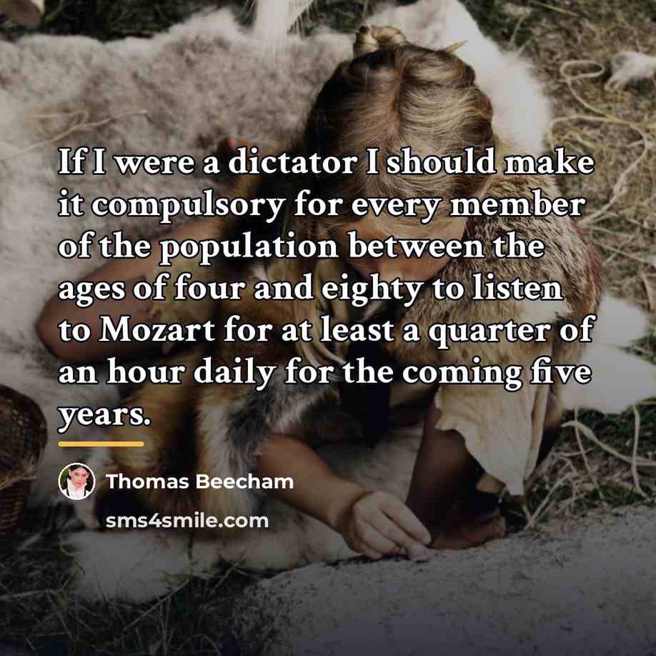 “If I were a dictator I should make it compulsory…” quote by Thomas Beecham