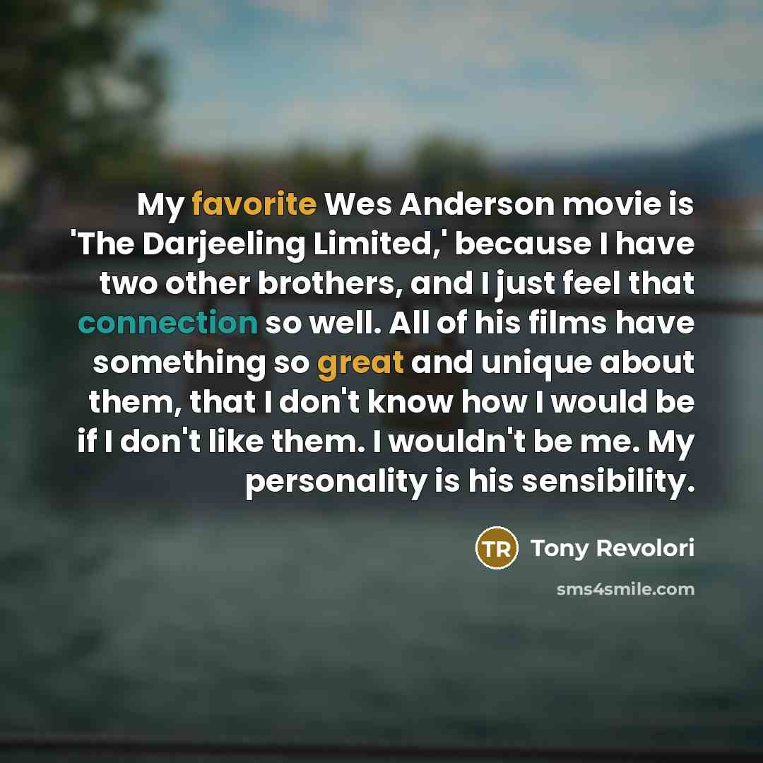 “My favorite Wes Anderson movie is 'The Darjeeling Limited,' because…” quote by Tony Revolori