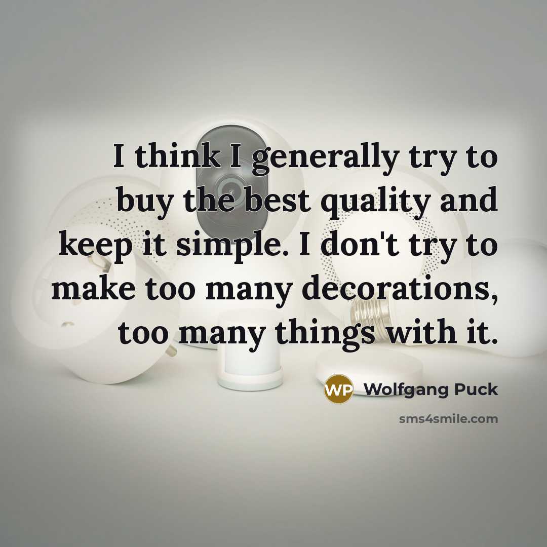 “I think I generally try to buy the best quality…” quote by Wolfgang Puck