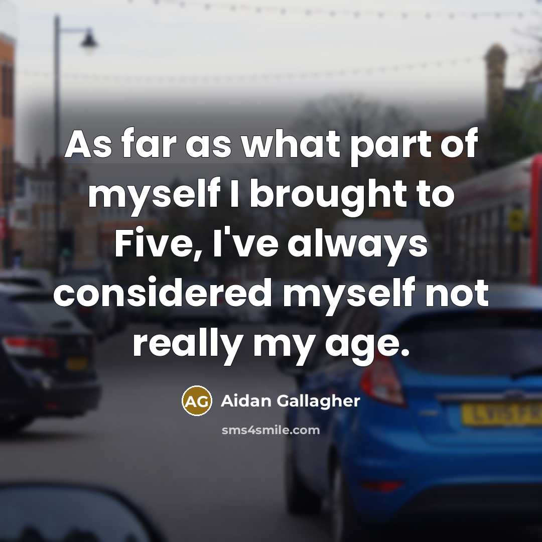 “As far as what part of myself I brought to…” quote by Aidan Gallagher
