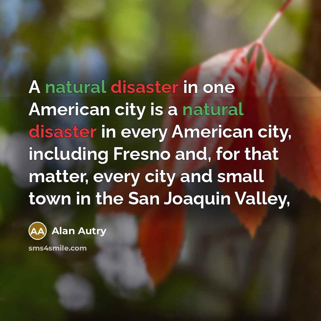 “A natural disaster in one American city is a natural…” quote by Alan Autry