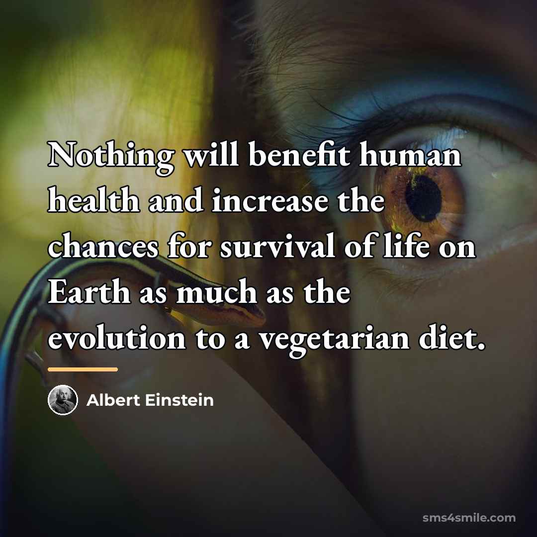 “Nothing will benefit human health and increase the chances for…” quote by Albert Einstein