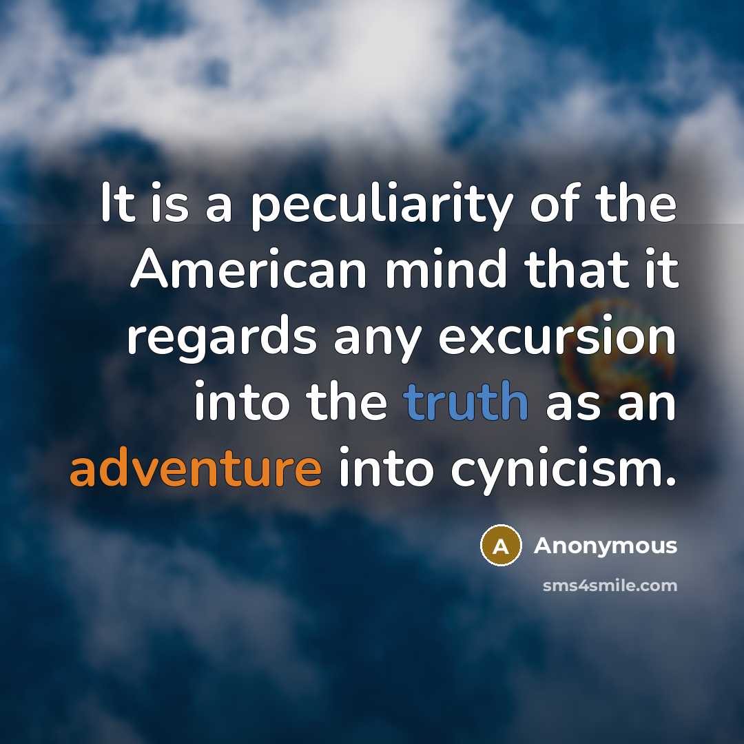 “It is a peculiarity of the American mind that it…” quote by Anonymous